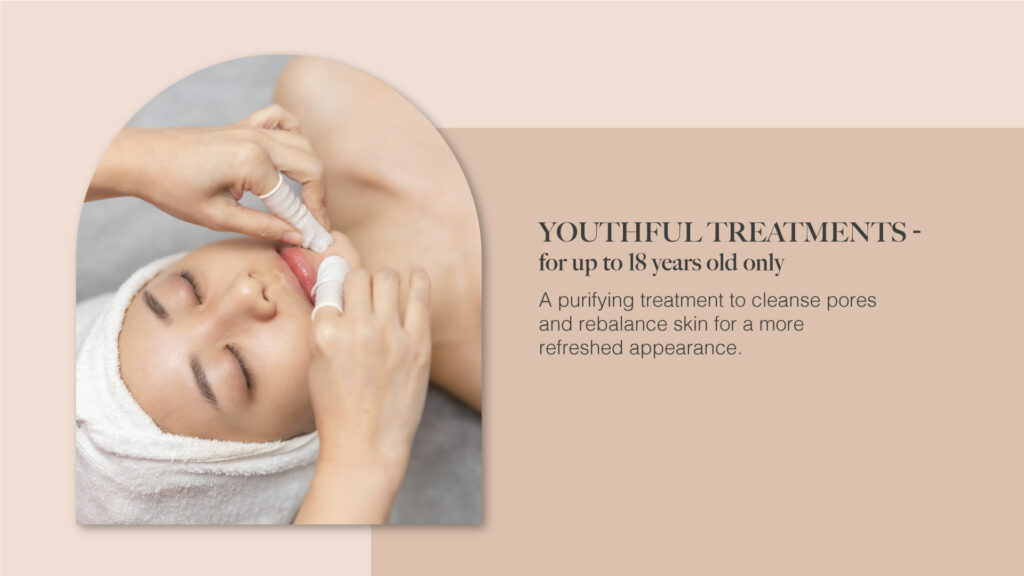 Youthful Treatments *For up to 18 years old only*